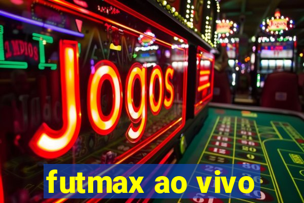 futmax ao vivo